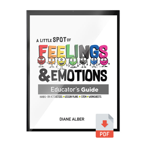 (Educator Guide) A Little SPOT of Feelings & Emotions  (Digital Format ONLY)