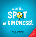 A Little SPOT of Kindness!