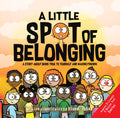 A Little SPOT of Belonging: A Story About Being True to Yourself and Making Friends
