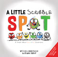 A Little Scribble SPOT: A Story About Colorful Emotions